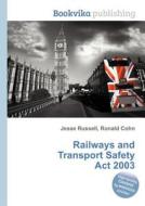 Railways And Transport Safety Act 2003 edito da Book On Demand Ltd.