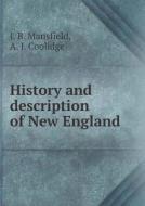 History And Description Of New England di John Brainard Mansfield, A J Coolidge edito da Book On Demand Ltd.