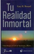 Tu Realidad Inmortal: Como Romper el Ciclo de Nacimiento y Muerte = Your Immortal Reality di Gary R. Renard edito da Prana