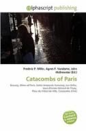Catacombs Of Paris edito da Alphascript Publishing