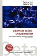 Bidentate Yellow-Shouldered Bat edito da Betascript Publishing