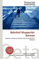 Bahnhof Wuppertal-Barmen edito da Betascript Publishing