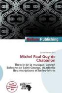 Michel Paul Guy De Chabanon edito da Bellum Publishing