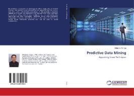 Predictive Data Mining di Abhishek Taneja edito da LAP Lambert Academic Publishing