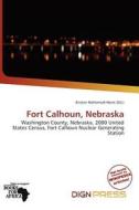 Fort Calhoun, Nebraska edito da Dign Press