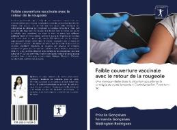 Faible couverture vaccinale avec le retour de la rougeole di Priscila Gonçalves, Fernanda Gonçalves, Wellington Rodrigues edito da AV Akademikerverlag