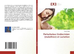 Perturbateur Endocrinien (malathion) et Lactation di Slimen Selmi edito da Éditions universitaires européennes