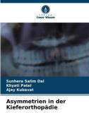 Asymmetrien in der Kieferorthopädie di Sunhera Salim Dal, Khyati Patel, Ajay Kubavat edito da Verlag Unser Wissen