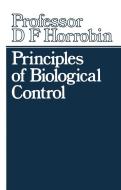 Principles of Biological Control di D. F. Horrobin edito da Springer Netherlands