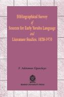 Bibliographical Survey of Sources for Early Yoruba Language di F. Adetowun Ogunsheye edito da Ibadan University Press