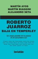 Roberto Juarroz baja en Temperley di Martín Biaggini, Alejandro Seta, Martín Ayos edito da URANO PUB INC