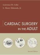 Cardiac Surgery In The Adult di L.Henry Edmunds, Lawrence H. Cohn edito da Mcgraw-hill Education - Europe