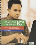 Computer Literacy For Ic3 di Michael Miller, Earline Cocke edito da Pearson Education (us)