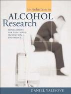 Introduction to Alcohol Research: Implications for Treatment, Prevention, and Policy di Daniel L. Yalisove edito da Pearson