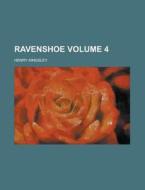 Ravenshoe (volume 4) di Henry Kingsley edito da General Books Llc