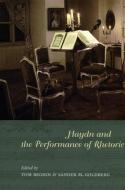 Haydn And The Performance Of Rhetoric di Tom Beghin edito da The University Of Chicago Press