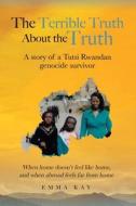 The Terrible Truth about the Truth di Emma Kay edito da Tellwell Talent