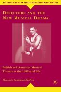 Directors and the New Musical Drama: British and American Musical Theatre in the 1980s and 90s di M. Lundskaer-Nielsen edito da SPRINGER NATURE