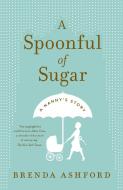 A Spoonful of Sugar: A Nanny's Story di Brenda Ashford edito da ANCHOR