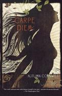 Carpe Diem di Autumn Cornwell edito da ST MARTINS PR 3PL