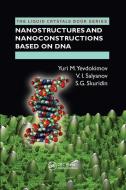Nanostructures And Nanoconstructions Based On Dna di Yuri M. Yevdokimov, V.I. Salyanov, S.G. Skuridin edito da Taylor & Francis Ltd
