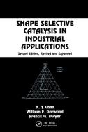 Shape Selective Catalysis in Industrial Applications, Second Edition, di N.Y. Chen edito da Taylor & Francis Ltd