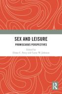 Sex And Leisure di Diana C. Parry, Corey W. Johnson edito da Taylor & Francis Ltd