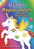 Glitter Magical Unicorn Sticker Paper Doll di Fran Newman-D'Amico edito da Dover Publications Inc.