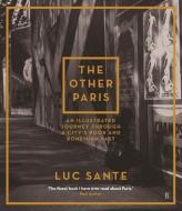 The Other Paris di Luc Sante edito da Faber & Faber