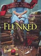 Flunked di Jen Calonita edito da Turtleback Books