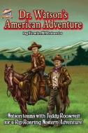 Dr. Watson's American Adventure di Erwin K. Roberts, Aaron Smith edito da Airship 27