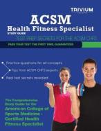 ACSM Health Fitness Specialist Study Guide: Test Prep Secrets for the ACSM CHFS di Trivium Test Prep edito da Trivium LLC