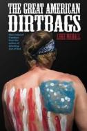The Great American Dirtbags: More Tales of Freedom and Climbing from the Author of Climbing Out of Bed di Luke Mehall edito da Benighted Publications