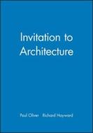 Invitation to Architecture di Paul Oliver edito da Wiley-Blackwell