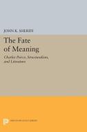The Fate of Meaning di John K. Sheriff edito da Princeton University Press