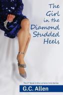 The Girl in the Diamond Studded Heels di G. C. Allen edito da LIGHTNING SOURCE INC