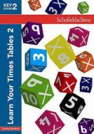Learn Your Times Tables 2 di Hilary Koll, Steve Mills edito da Schofield & Sims Ltd