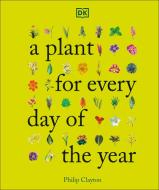A Plant for Every Day of the Year di Dk edito da DK PUB