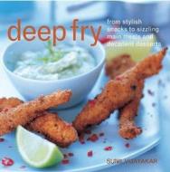Deep Fry di Sunil Vijayakar edito da Anness Publishing