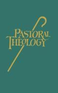 Pastoral Theology di Norbert H. Mueller edito da Concordia Publishing House