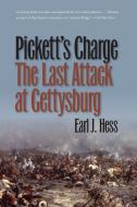Pickett's Charge--The Last Attack at Gettysburg di Earl J. Hess edito da UNIV OF NORTH CAROLINA PR