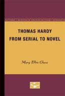 Thomas Hardy from Serial to Novel di Mary Chase edito da University of Minnesota Press