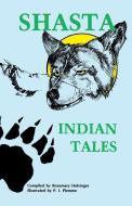 Shasta Indian Tales di Rosemary Holsinger edito da Naturegraph Publishers