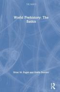 World Prehistory: The Basics di Brian M. Fagan, Nadia Durrani edito da Taylor & Francis Ltd