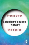 Solution-Focused Therapy di Yvonne Dolan edito da Taylor & Francis Ltd