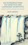An Introduction to Genetics for Language Scientists di Dan Dediu edito da Cambridge University Press