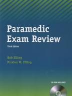 The Paramedic Exam Review di Bob Elling, Kirsten M. Elling edito da Cengage Learning, Inc
