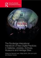 The Routledge International Handbook Of New Digital Practices In Galleries, Libraries, Archives, Museums And Heritage Sites di Hannah Lewi, Wally Smith, Dirk vom Lehn, Steven Cooke edito da Taylor & Francis Ltd