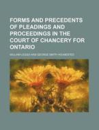 Forms And Precedents Of Pleadings And Pr di William Leggo edito da Rarebooksclub.com