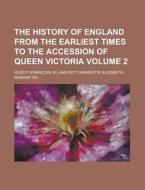 The History Of England From The Earliest Times To The Accession Of Queen Victoria (volume 2) di Guizot edito da General Books Llc